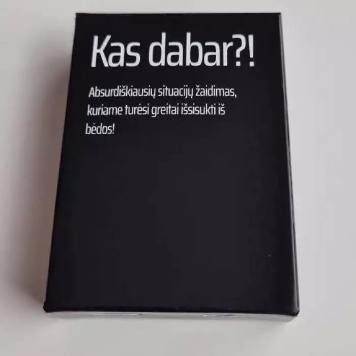 Kas dabar?!