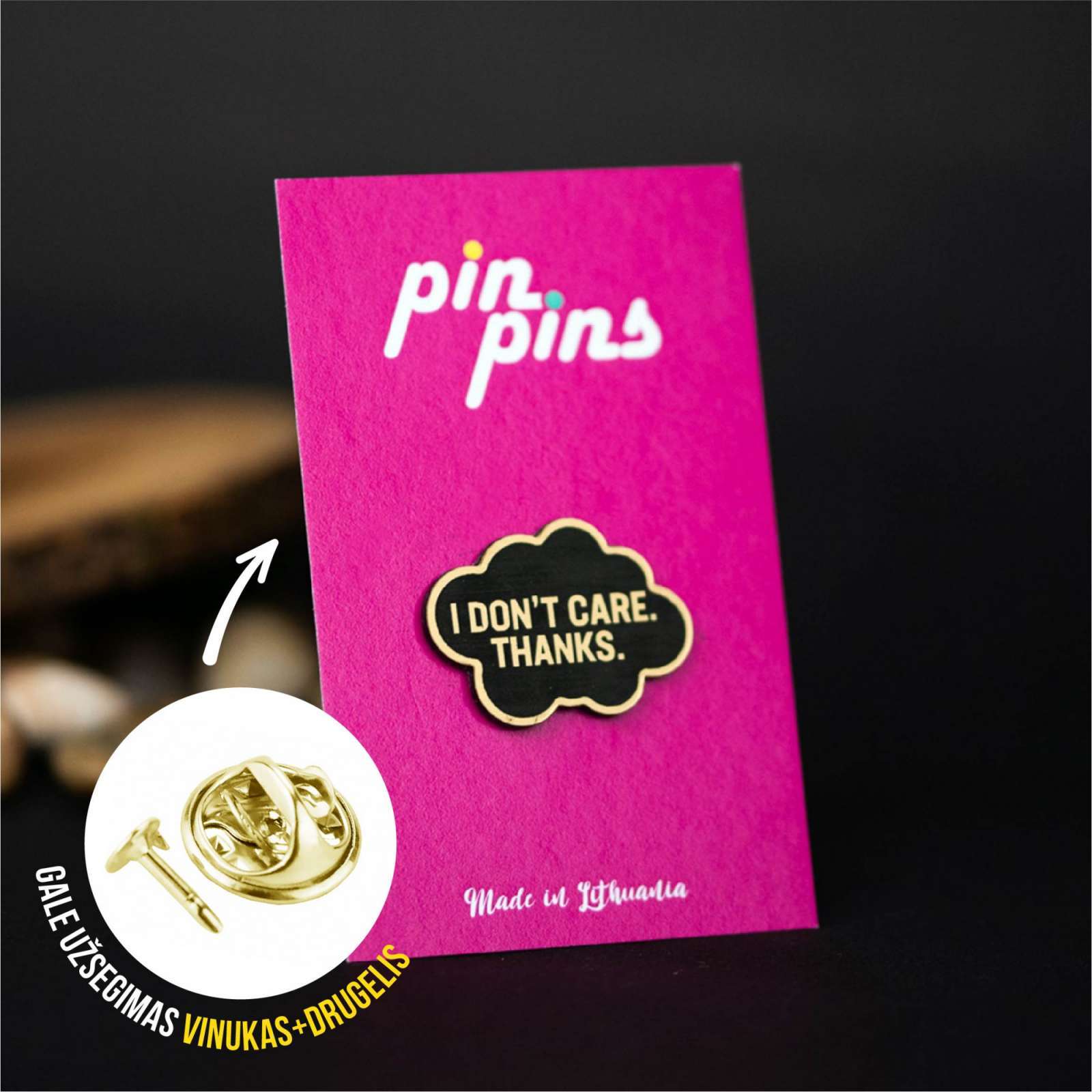 I don't care. Thanks. Įsegamas Pin ženkliukas sagė