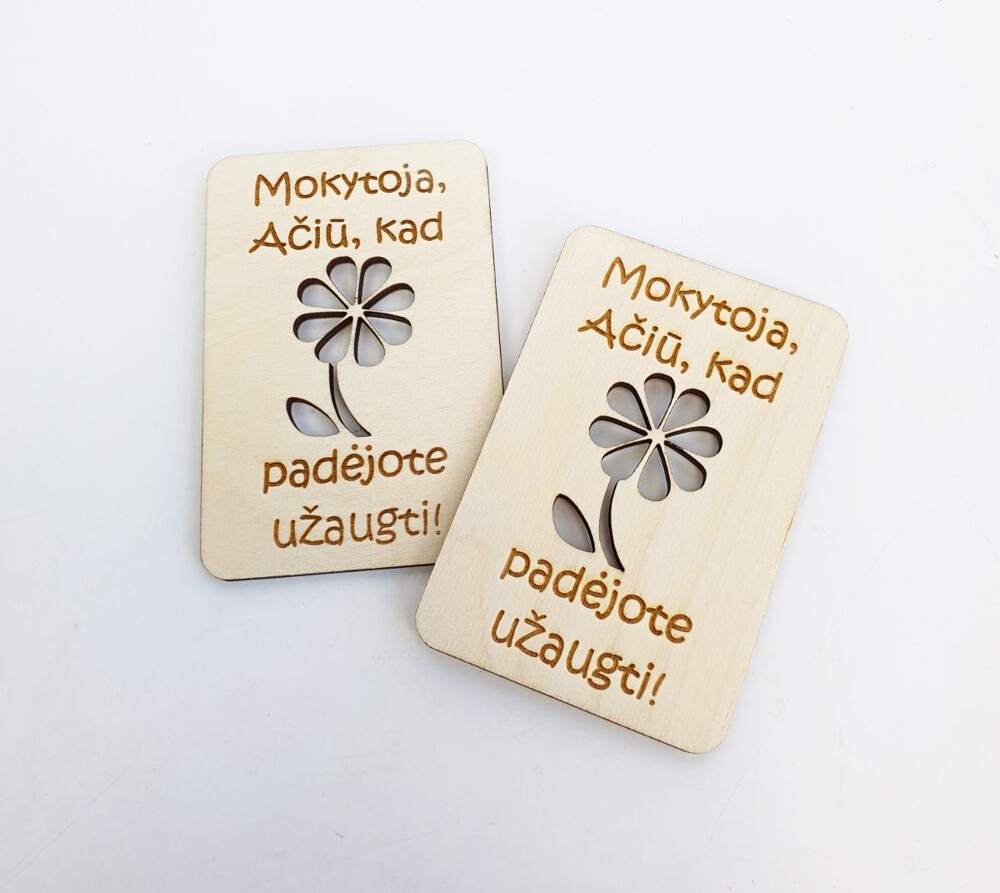 Medinis magnetas „Mokytoja, ačiū, kad padėjote užaugti“